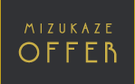 MIZUKAZE OFFER